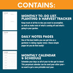 Load image into Gallery viewer, Contains: Monthly To-Do List, Planting, and Harvest Tracker (Keep track of all the to-dos you want to accomplish, as well as make note of what&#39;s coming off and what&#39;s going in your garden). Daily Notes Pages (One of the best habits you can get into as a gardener is taking regular notes-these simple pages let you do that easily!). Monthly calendar and schedule (Schedule your days so all of your to-dos get to-done! This perpetual calendar can be used year-after-year- no need to get a new printable next year.&quot;
